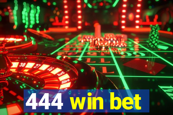 444 win bet